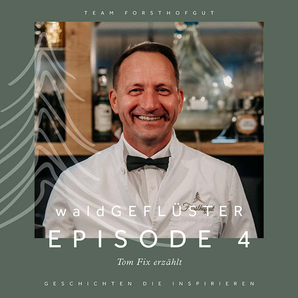 waldGEFLÜSTER | Forsthofgut Podcast - Naturhotel Forsthofgut